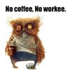no-coffee-no-workee