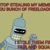stealing-memes-freeloaders-stole-first-fair-and-square